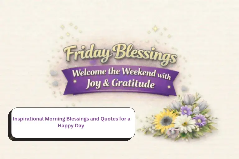 Inspirational Morning Blessings and Quotes for a Happy Day